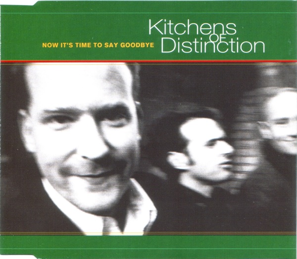 Kitchens Of Distinction - Now Its Time To Say Goodbye One Little Indian, 1994 - R-405256-1254044331.jpeg