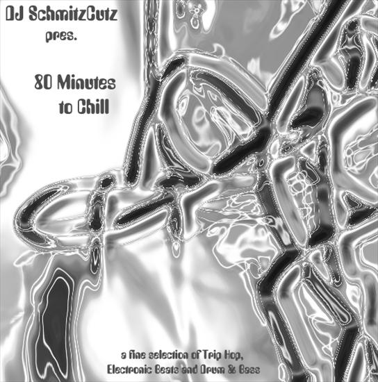 DJ Schmitzcutz - 80 Minutes To Chill 2001 - DJ Schmitzcutz - 80 Minutes To Chill_Front.jpg