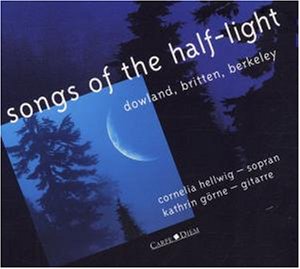 Berkeley - Songs of the Half-Light Britten - DowlandCornelia Hellwig , Kathrin GrneFLAC - Front.jpg